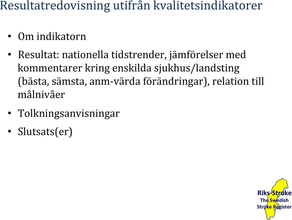 kring enskilda sjukhus/landsting (bästa, sämsta, anm- värda