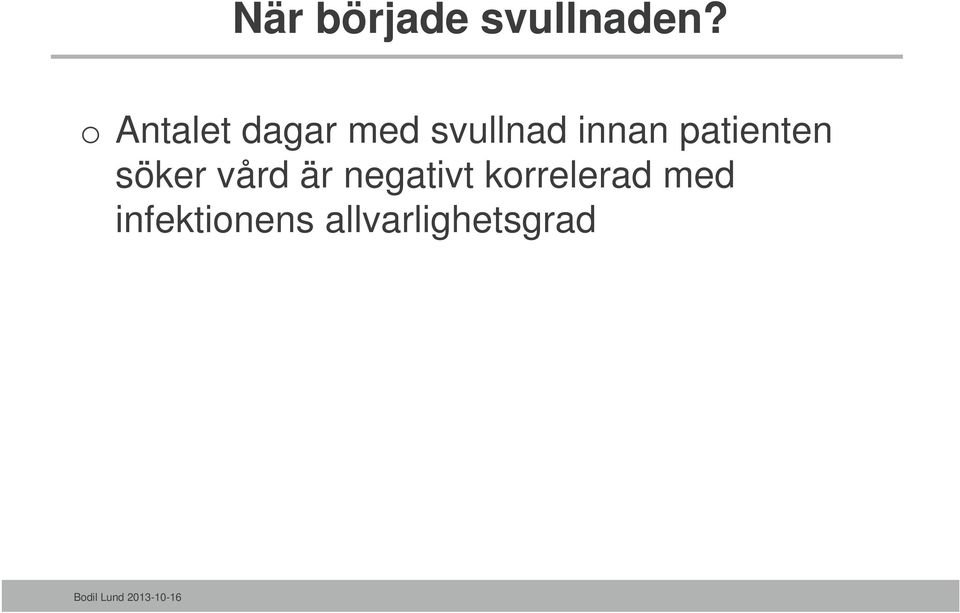 patienten söker vård är negativt