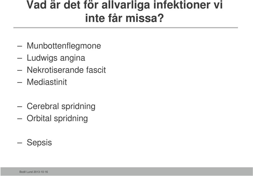 Munbottenflegmone Ludwigs angina