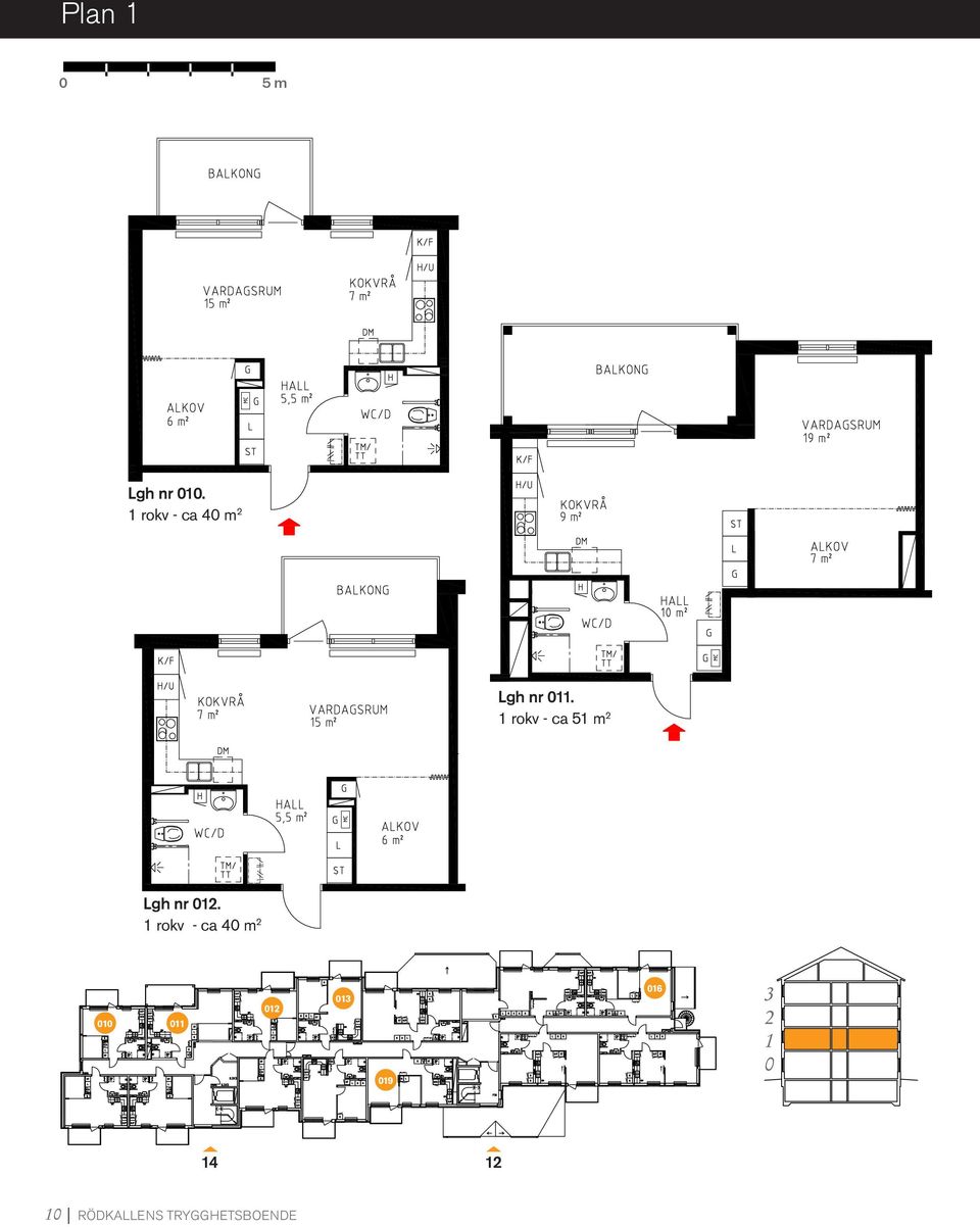 1 rokv - ca 51 m 2 Lgh nr 12.