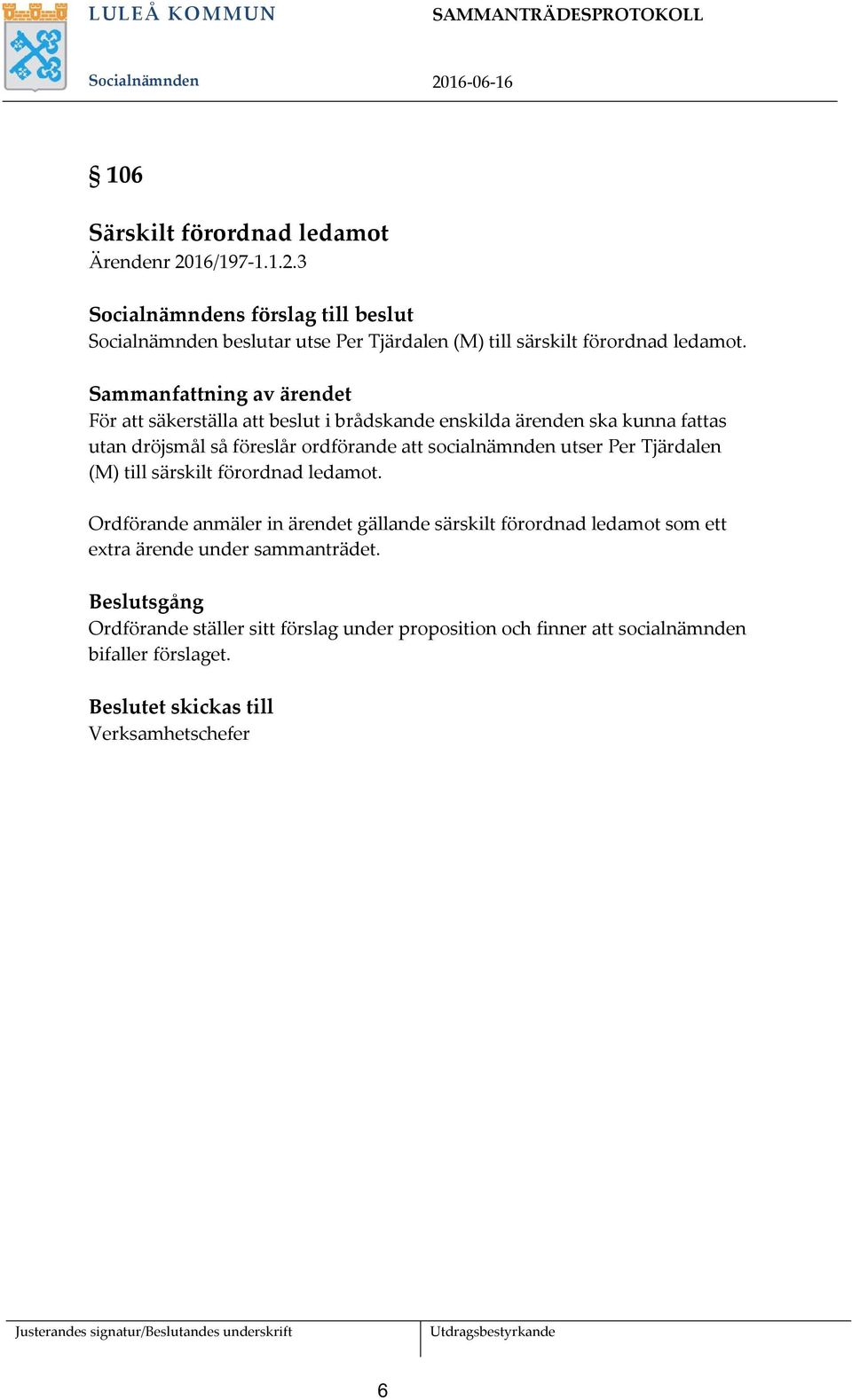 utser Per Tjärdalen (M) till särskilt förordnad ledamot.