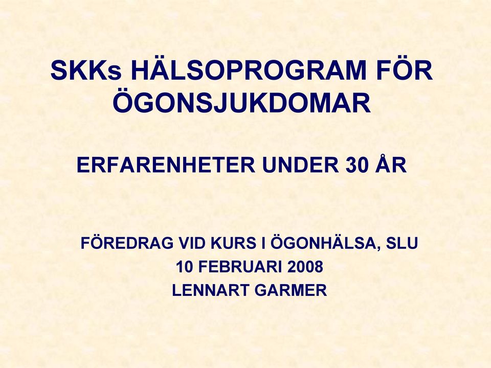 UNDER 30 ÅR FÖREDRAG VID KURS I