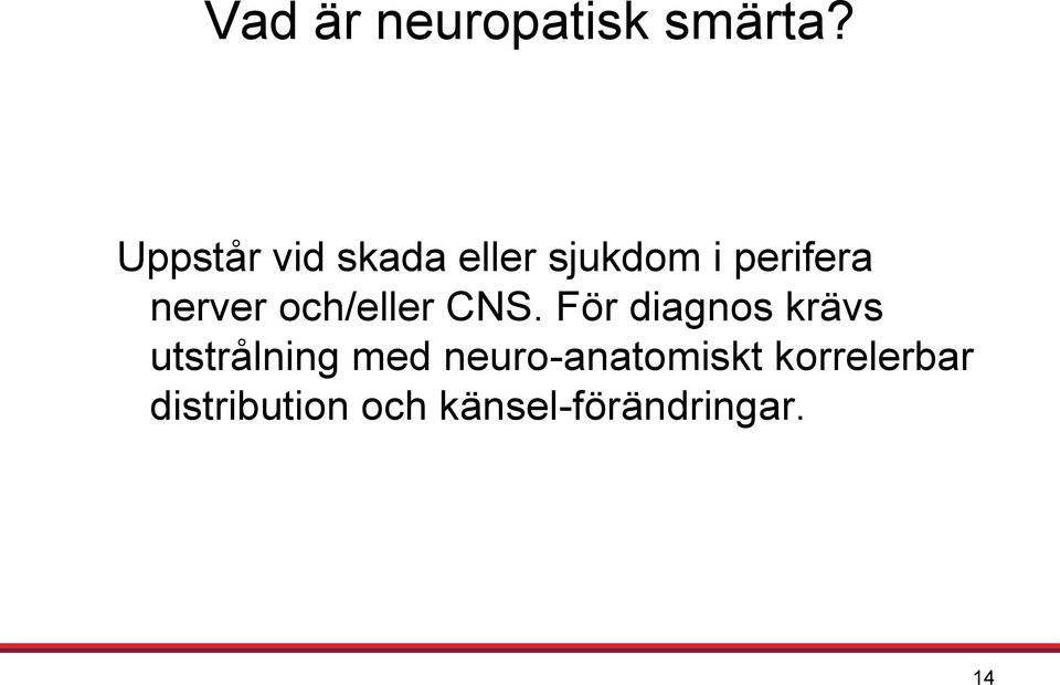 nerver och/eller CNS.