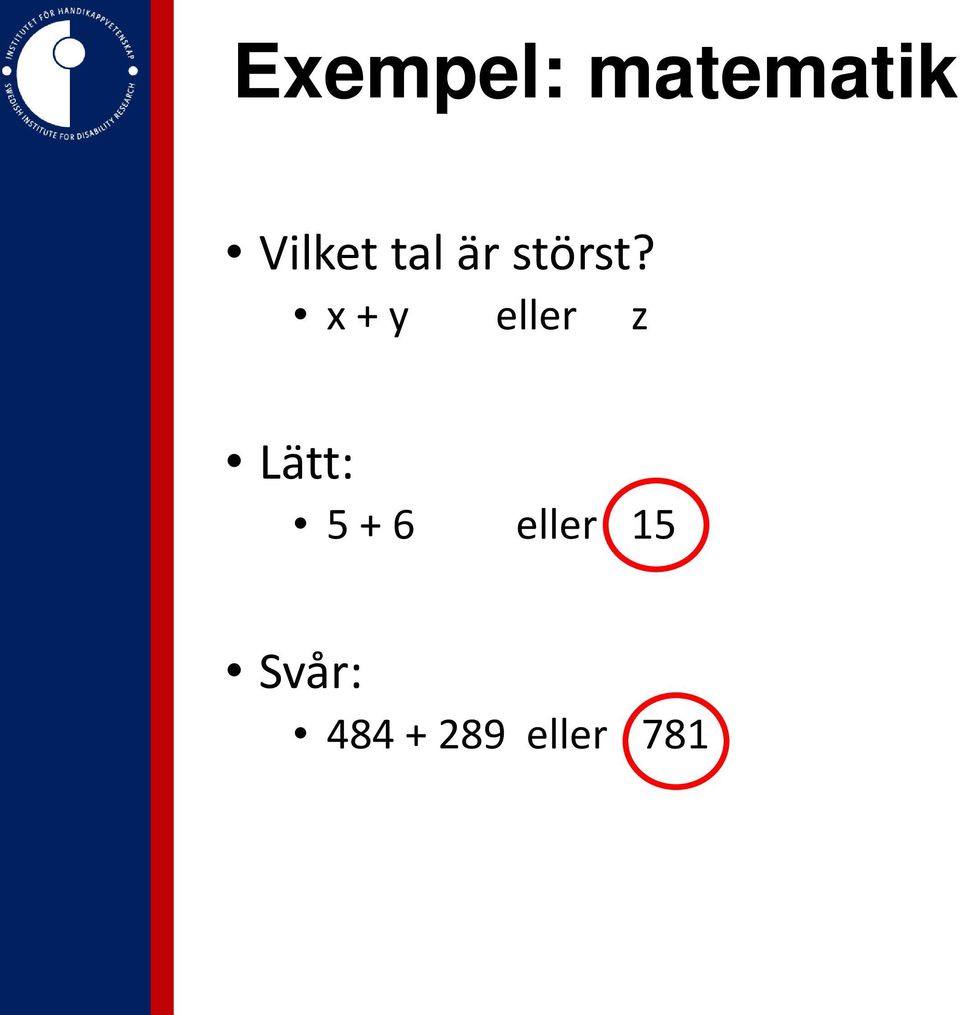 x + y eller z Lätt: 5 + 6