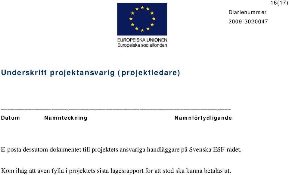 projektets ansvariga handläggare på Svenska ESF-rådet.