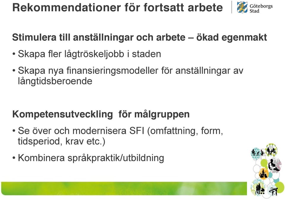 anställningar av långtidsberoende Kompetensutveckling för målgruppen Se över och