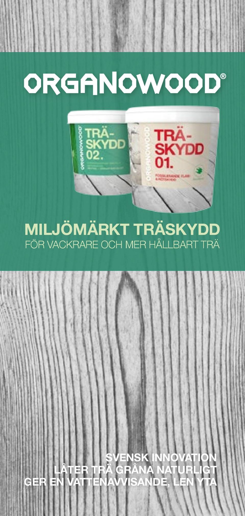 INNOVATION LÅTER TRÄ GRÅNA