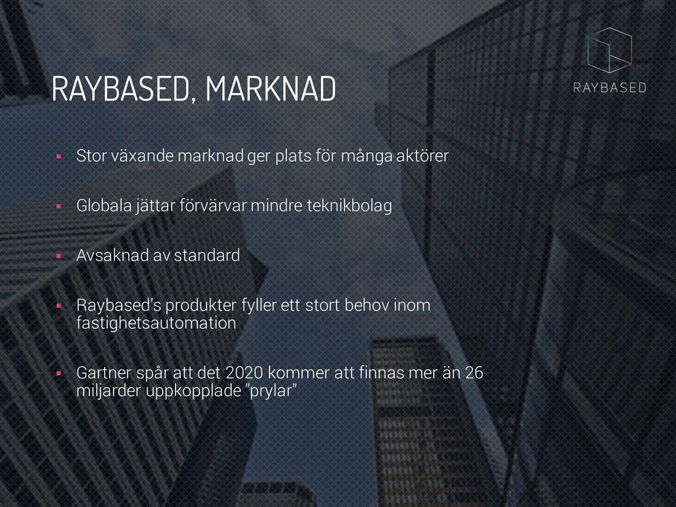 Raybased s produkter fyller ett stort behov inom fastighetsautomation