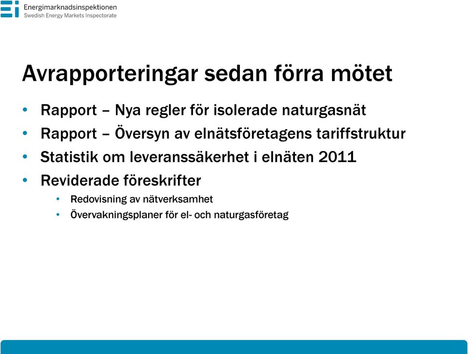 Statistik om leveranssäkerhet i elnäten 2011 Reviderade föreskrifter