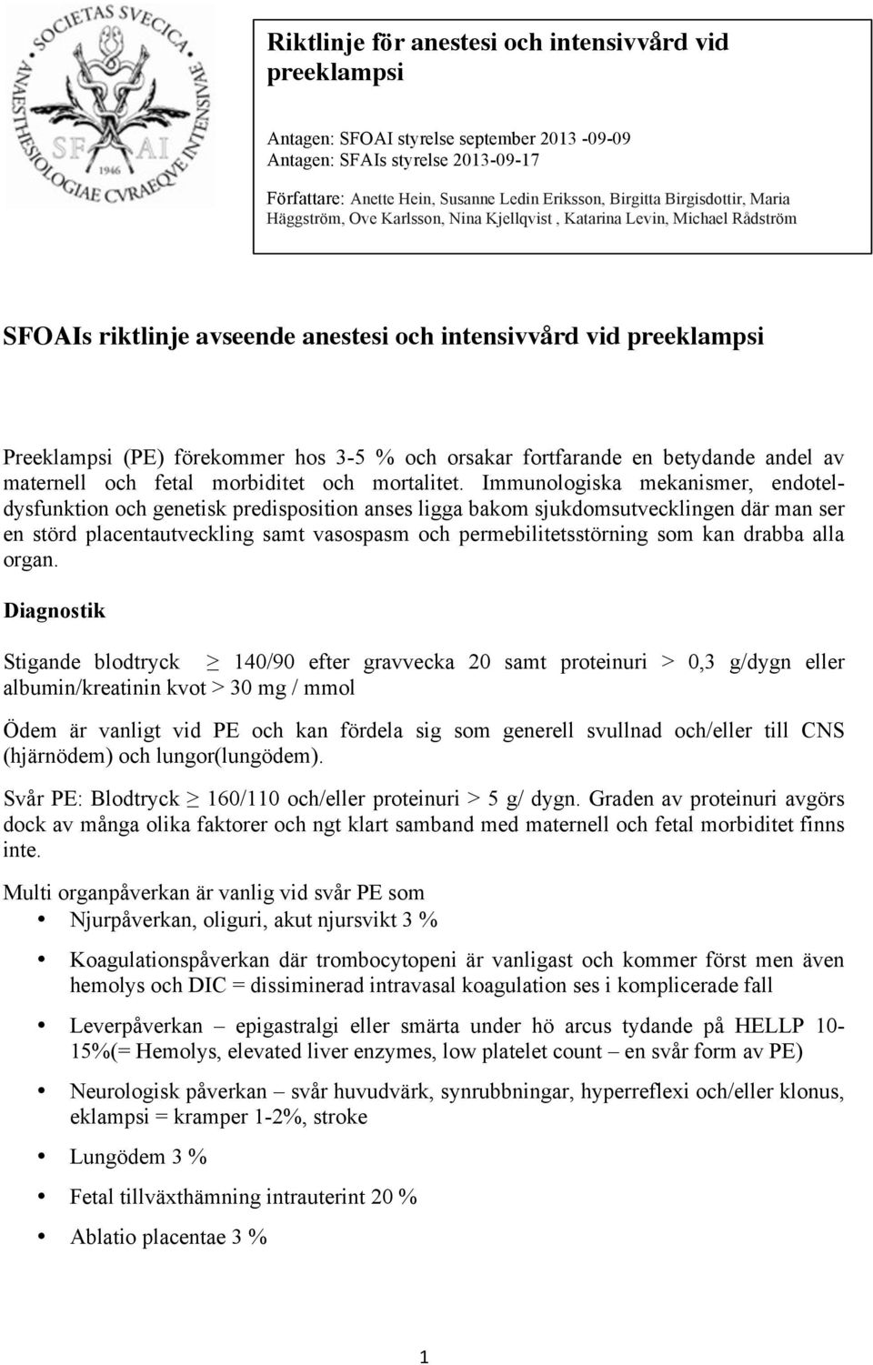 % och orsakar fortfarande en betydande andel av maternell och fetal morbiditet och mortalitet.