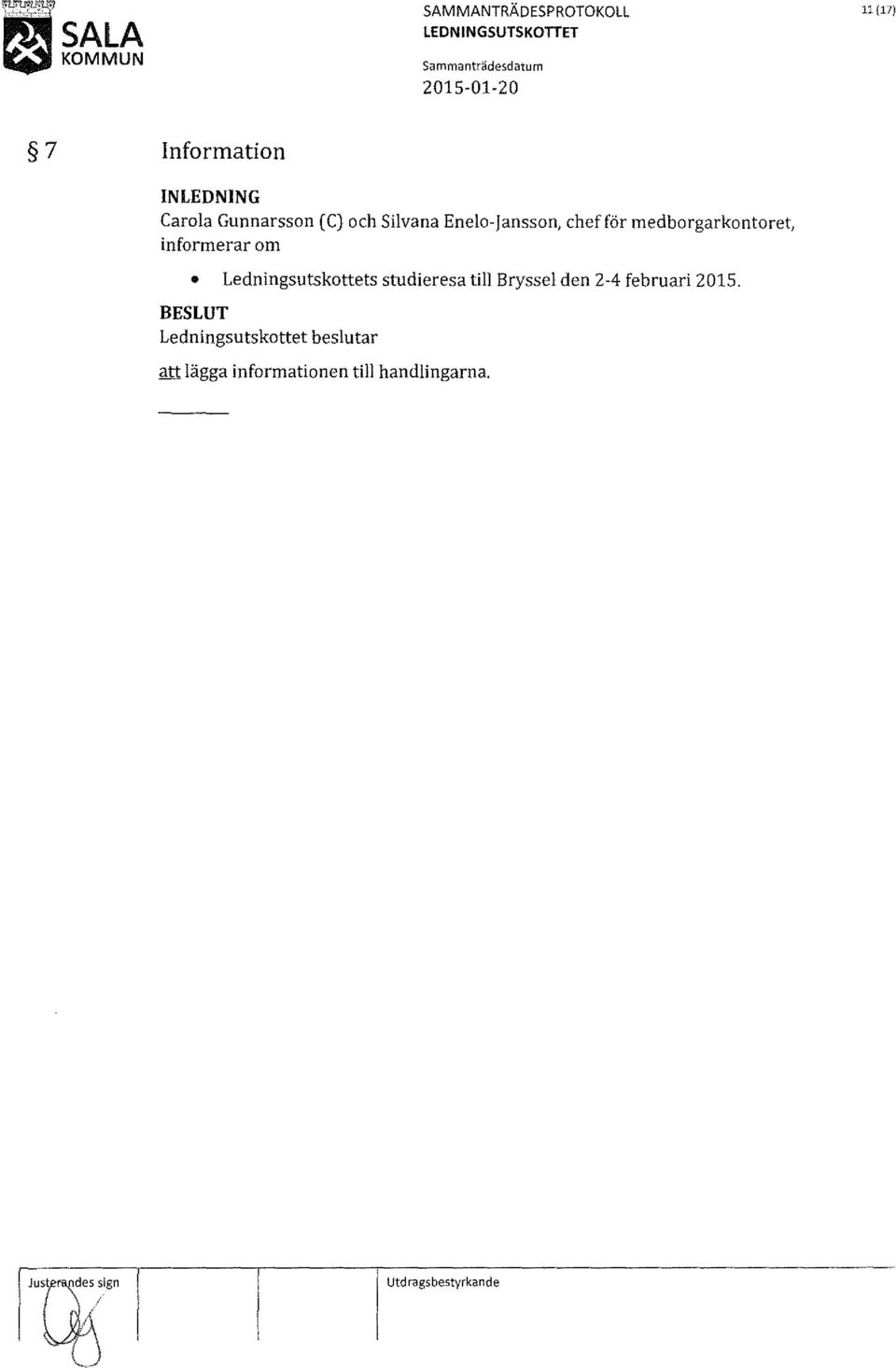 Ledningsutskottets studieresa till Bryssel den 2-4 februari 2015.