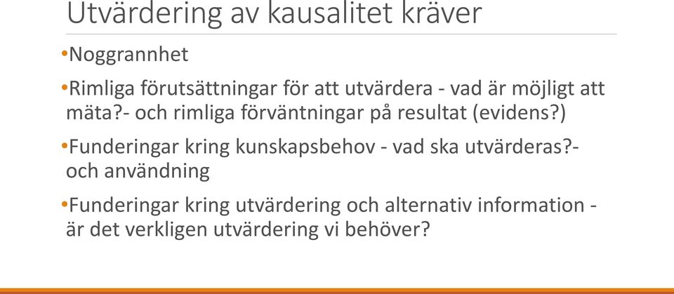 - och rimliga förväntningar på resultat (evidens?