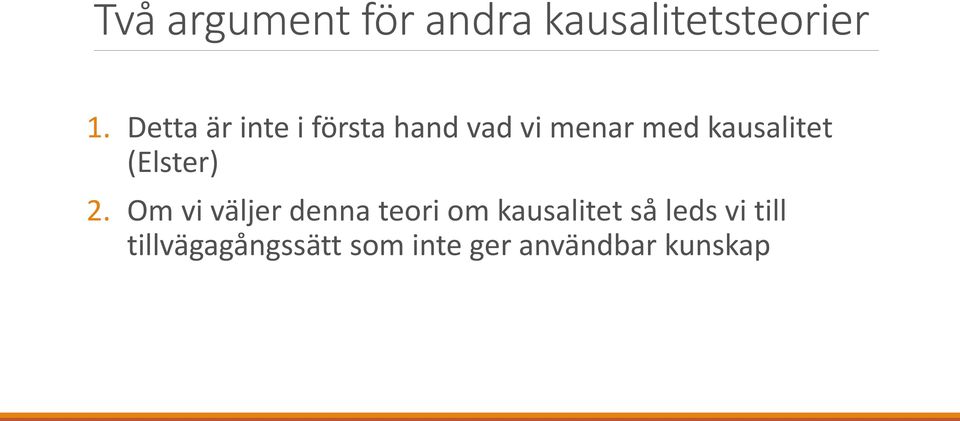 kausalitet (Elster) 2.