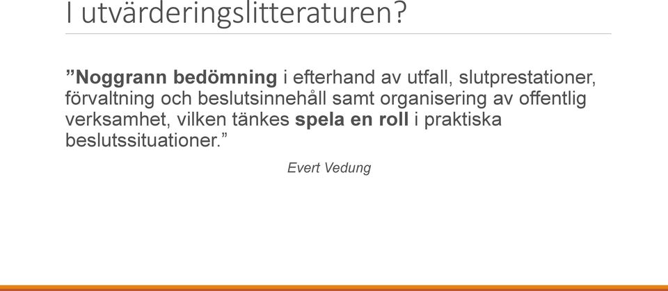 slutprestationer, förvaltning och beslutsinnehåll samt