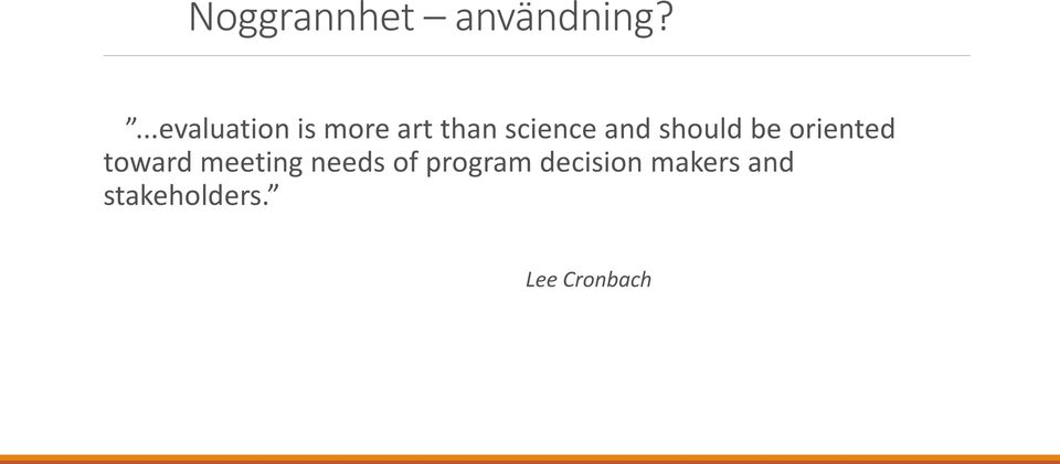 and should be oriented toward meeting