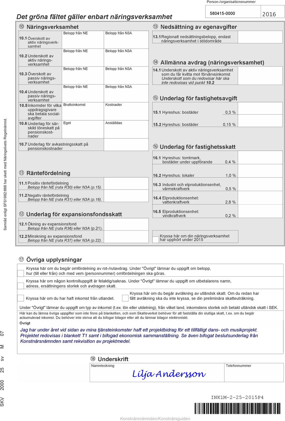 1Regionalt nedsättningsbelopp, endast näringsverksamhet i stödområde Allmänna avdrag (näringsverksamhet) 10.