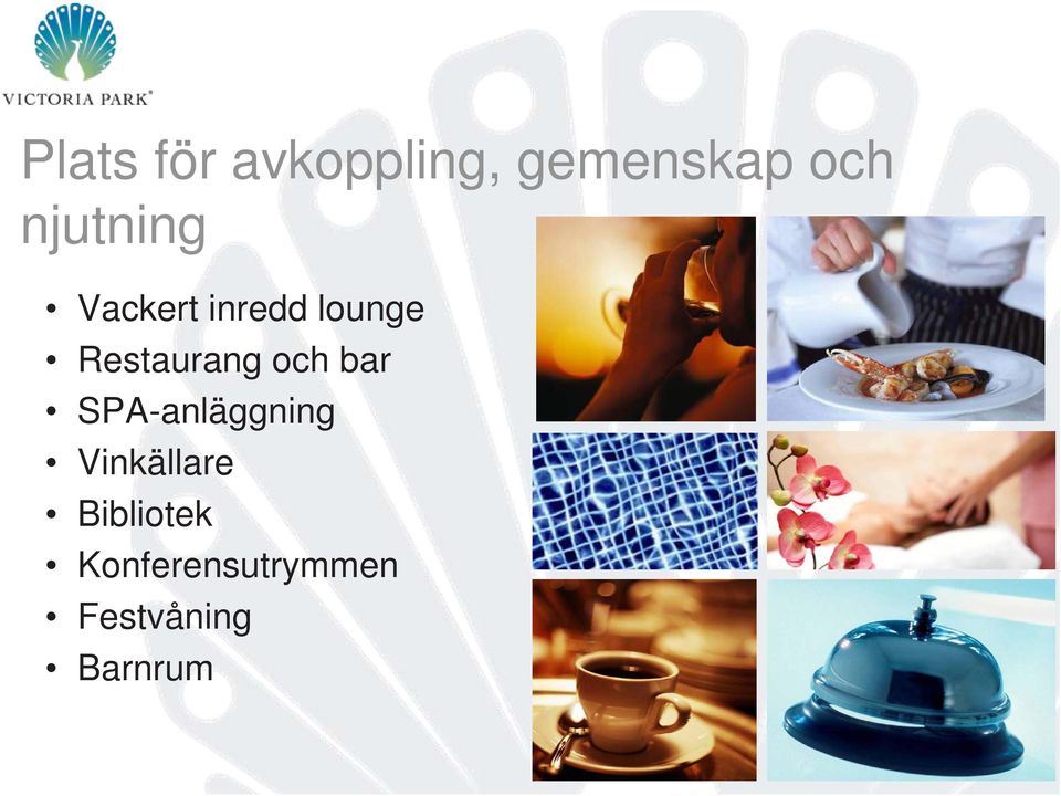 Restaurang och bar SPA-anläggning