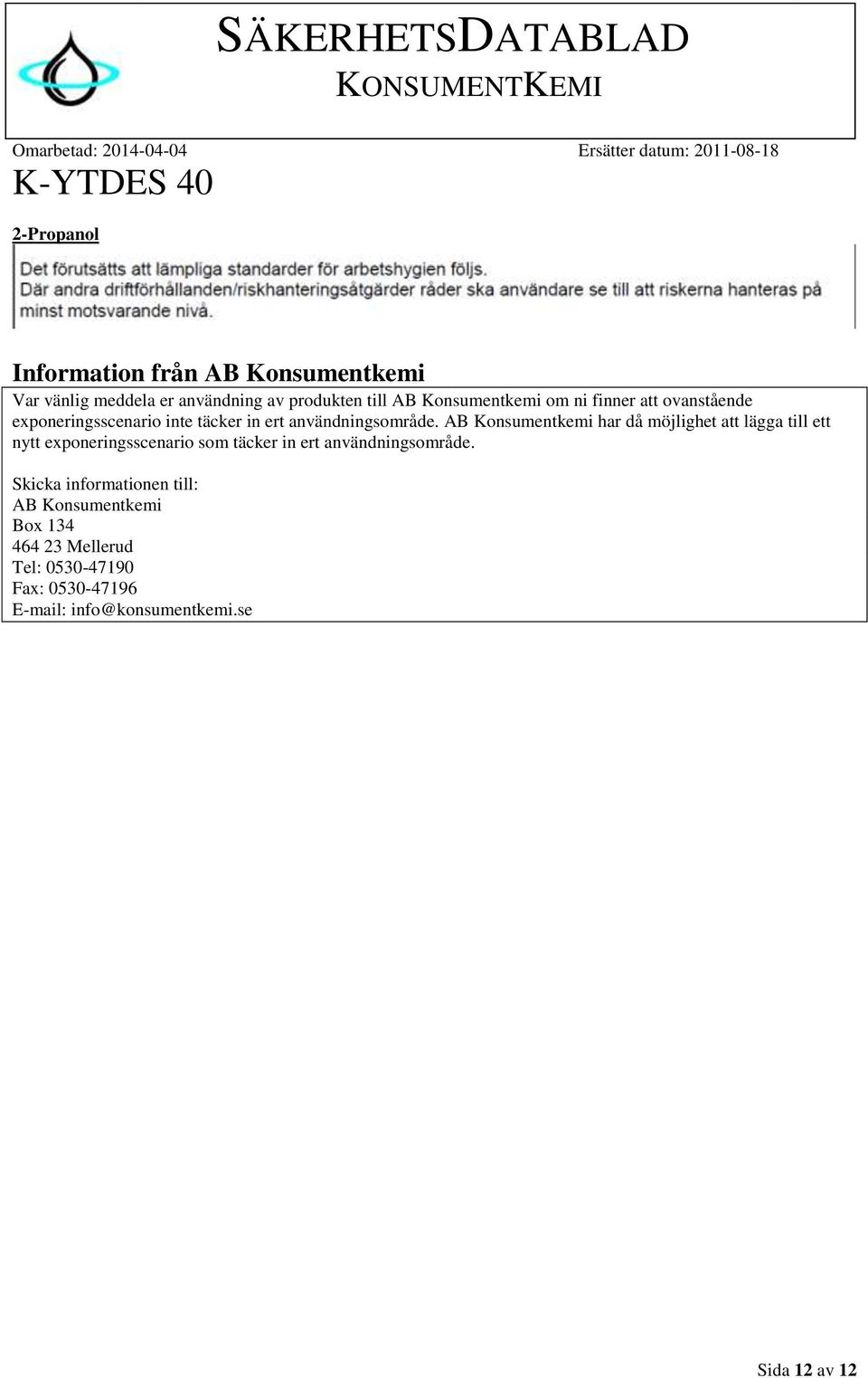 AB Konsumentkemi har då möjlighet att lägga till ett nytt exponeringsscenario som täcker in ert