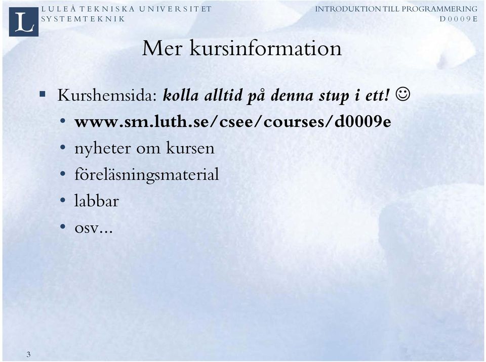 luth.se/csee/courses/d0009e nyheter om