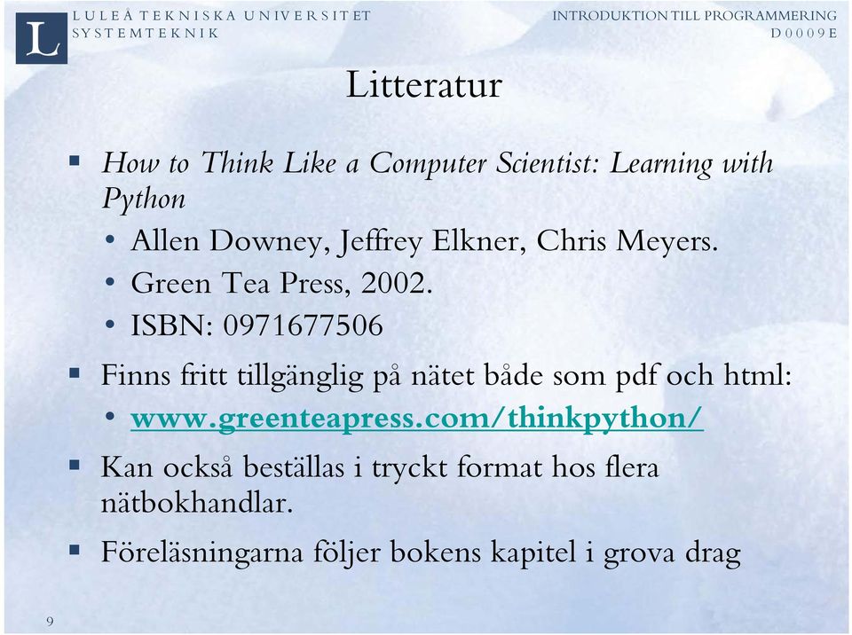 ISBN: 0971677506 Finns fritt tillgänglig på nätet både som pdf och html: www.