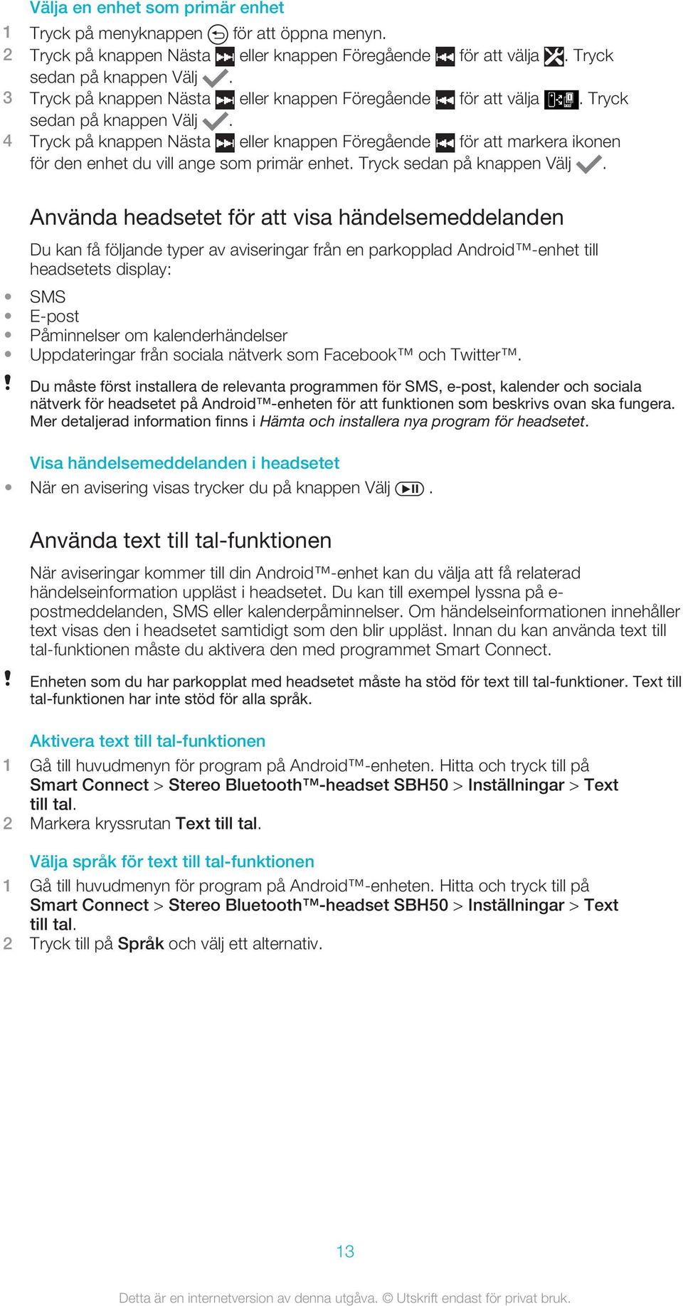 4 Tryck på knappen Nästa eller knappen Föregående för att markera ikonen för den enhet du vill ange som primär enhet. Tryck sedan på knappen Välj.