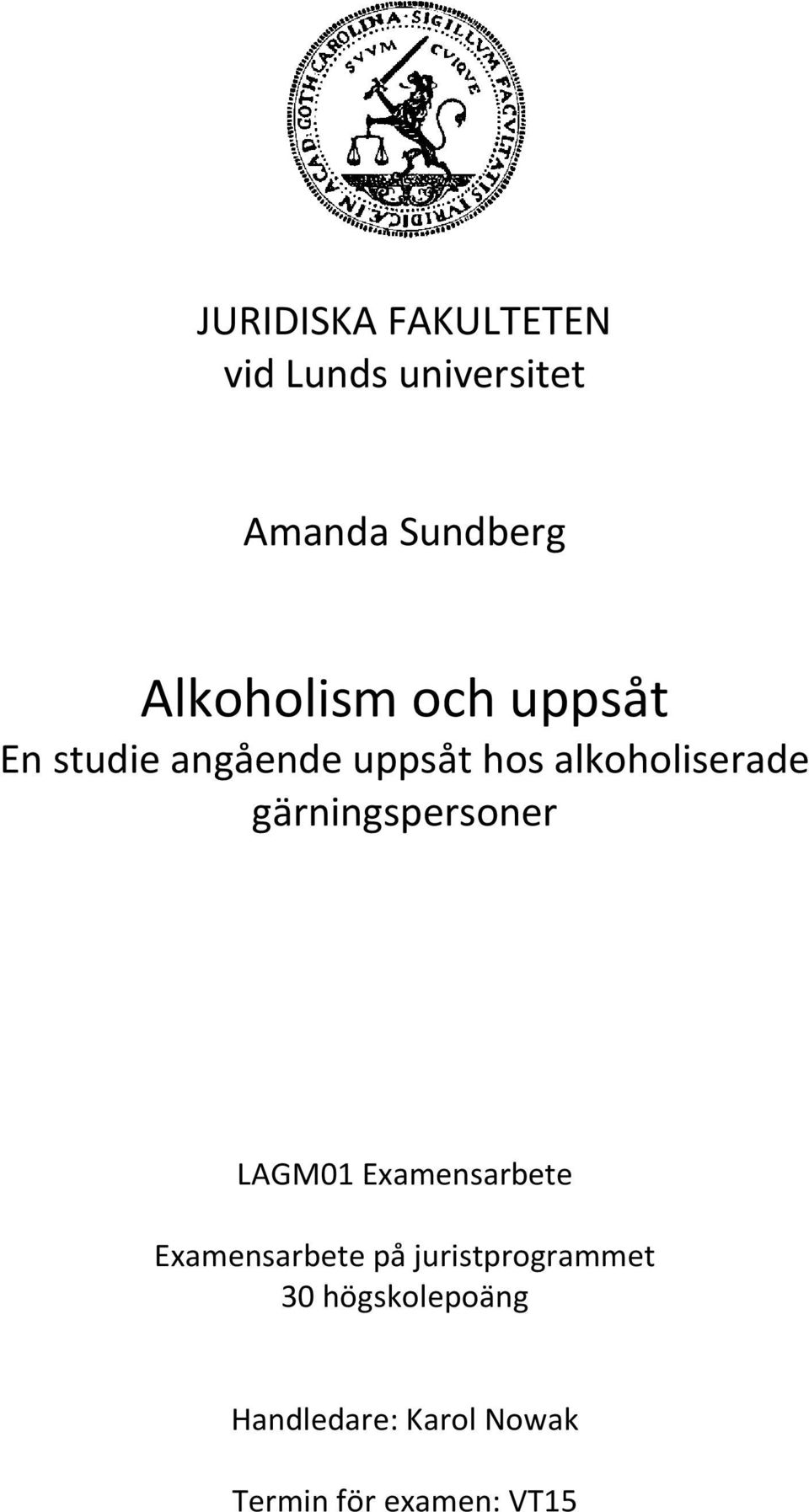 alkoholiserade gärningspersoner LAGM01 Examensarbete