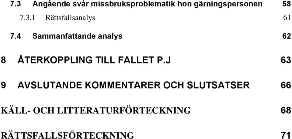 4 Sammanfattande analys 62 8 ÅTERKOPPLING TILL FALLET P.