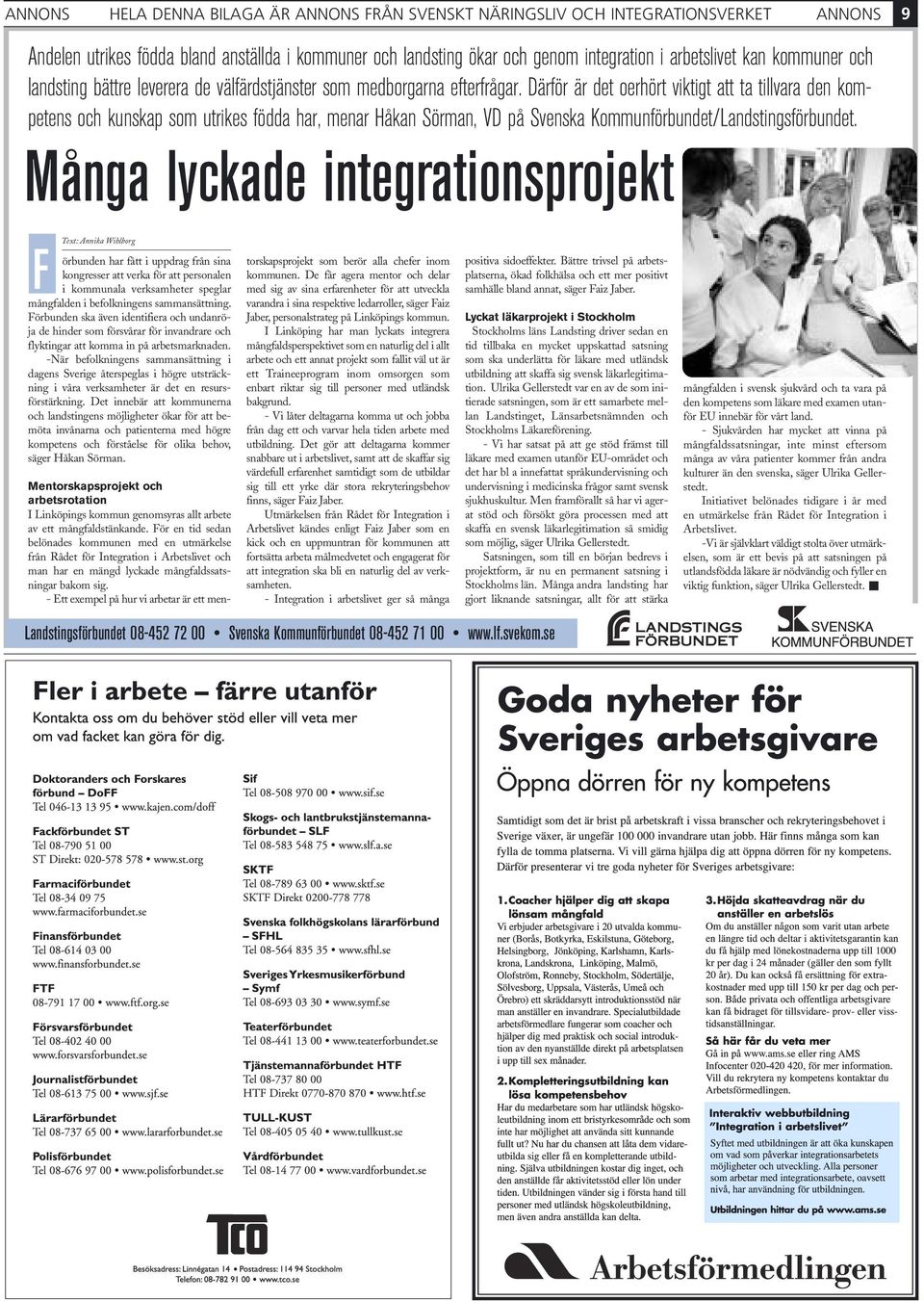 Därför är det oerhört viktigt att ta tillvara den kompetens och kunskap som utrikes födda har, menar Håkan Sörman, VD på Svenska Kommunförbundet/Landstingsförbundet.