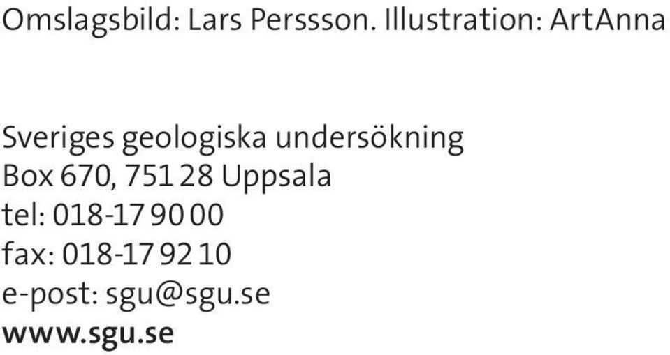 undersökning Box 670, 751 28 Uppsala tel: