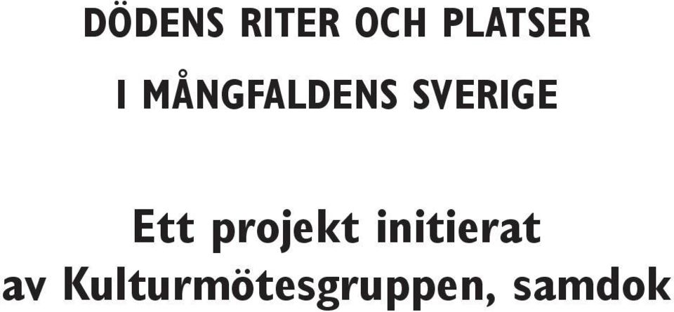 Ett projekt initierat av