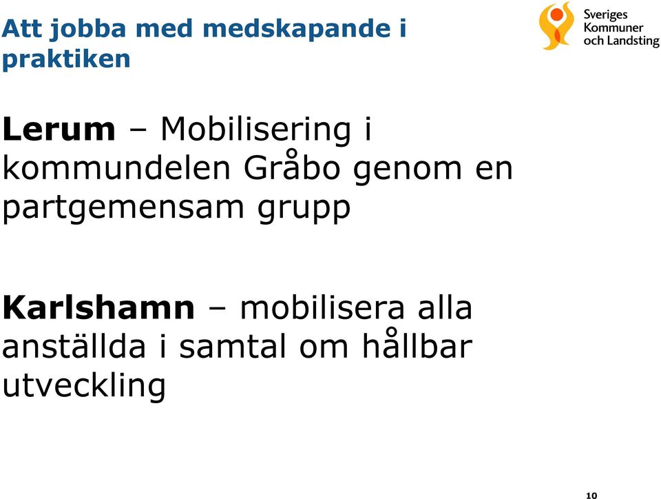partgemensam grupp Karlshamn mobilisera