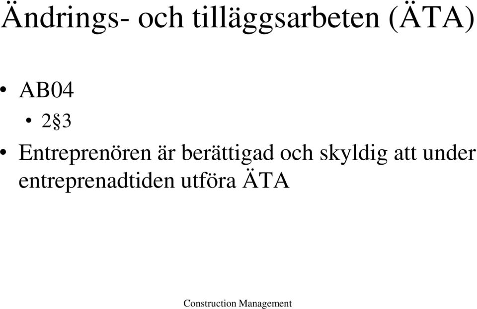 är berättigad och skyldig att