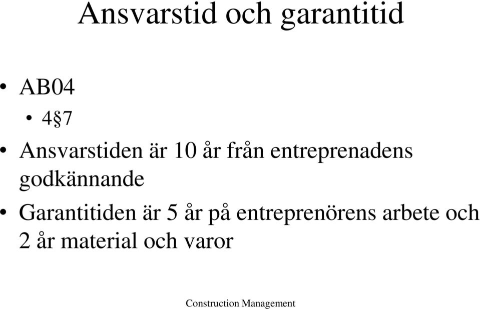 entreprenadens godkännande Garantitiden