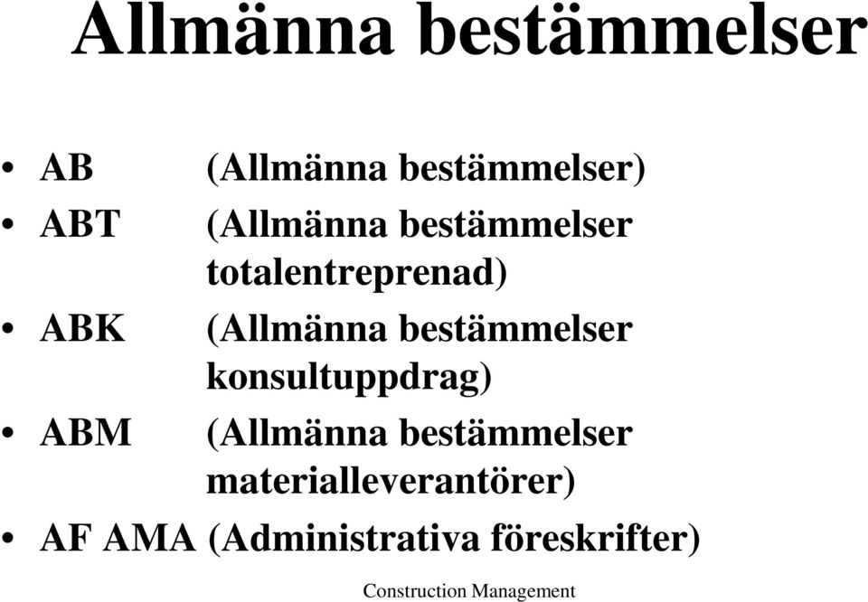 (Allmänna bestämmelser konsultuppdrag) (Allmänna