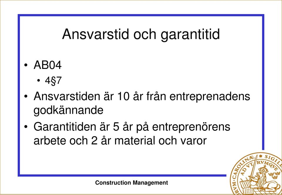 entreprenadens godkännande Garantitiden