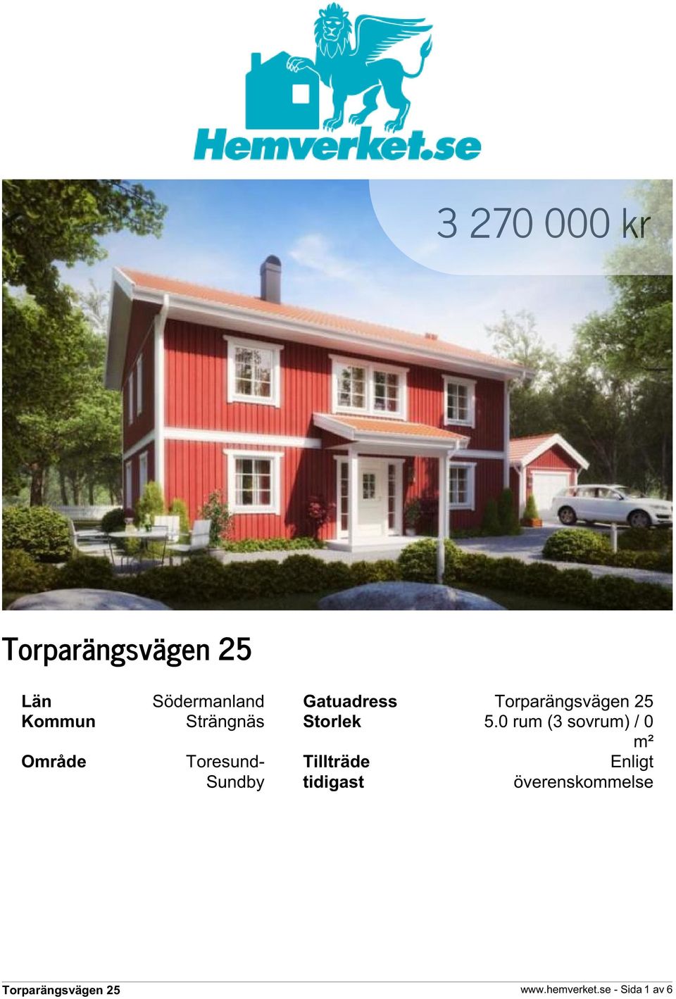 0 rum (3 sovrum) / 0 m² Område Toresund-