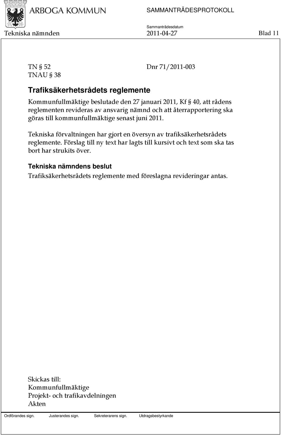 Tekniska förvaltningen har gjort en översyn av trafiksäkerhetsrådets reglemente.