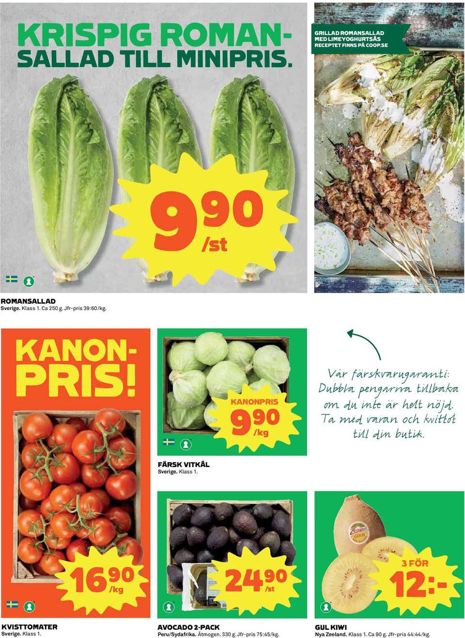 KANONPRIS 9)= /kg Vår fär rug ti: Du ng פ t l к ॐ du т är hлt nöjd. Ta d n och itt t l d but. FÄRSK VITKÅL Sverige.