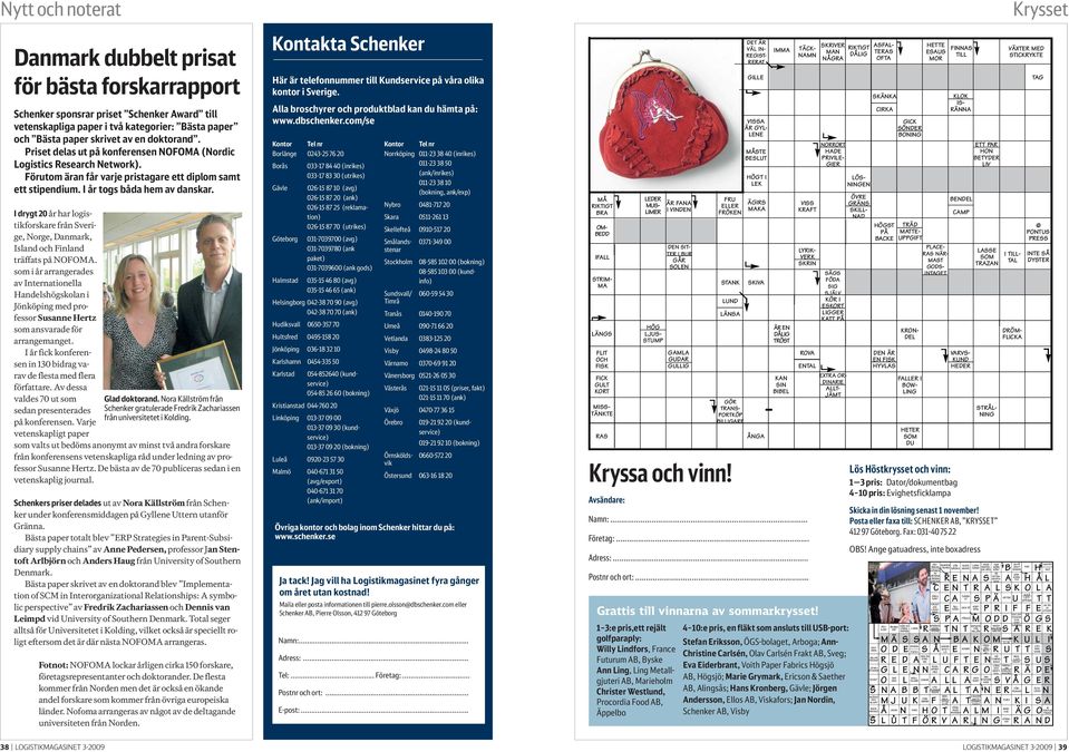 I drygt 20 år har logistikforskare från Sverige, Norge, Danmark, Island och Finland träffats på NOFOMA.