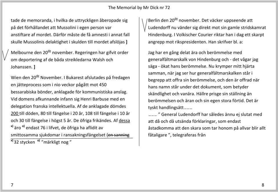 Regeringen har gifvit order om deportering af de båda streikledarna Walsh och Johanssen. ] Wien den 20 de November.