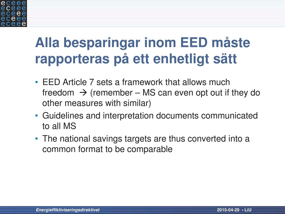 measures with similar) Guidelines and interpretation documents communicated to all