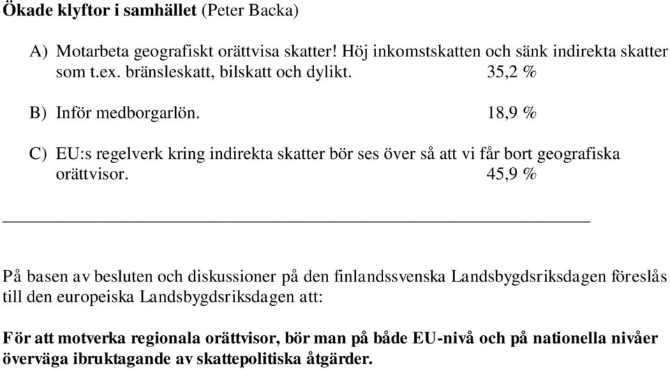 35,2 % B) Inför medborgarlön.