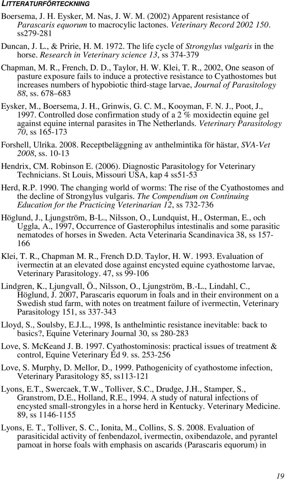 search in Veterinary science 13, ss 374-379 Chapman, M. R.