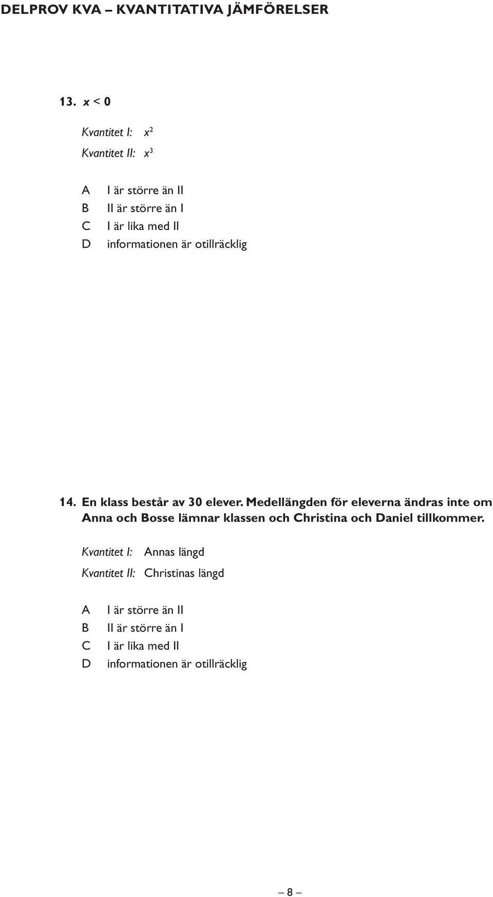 är otillräcklig 14. En klass består av 30 elever.