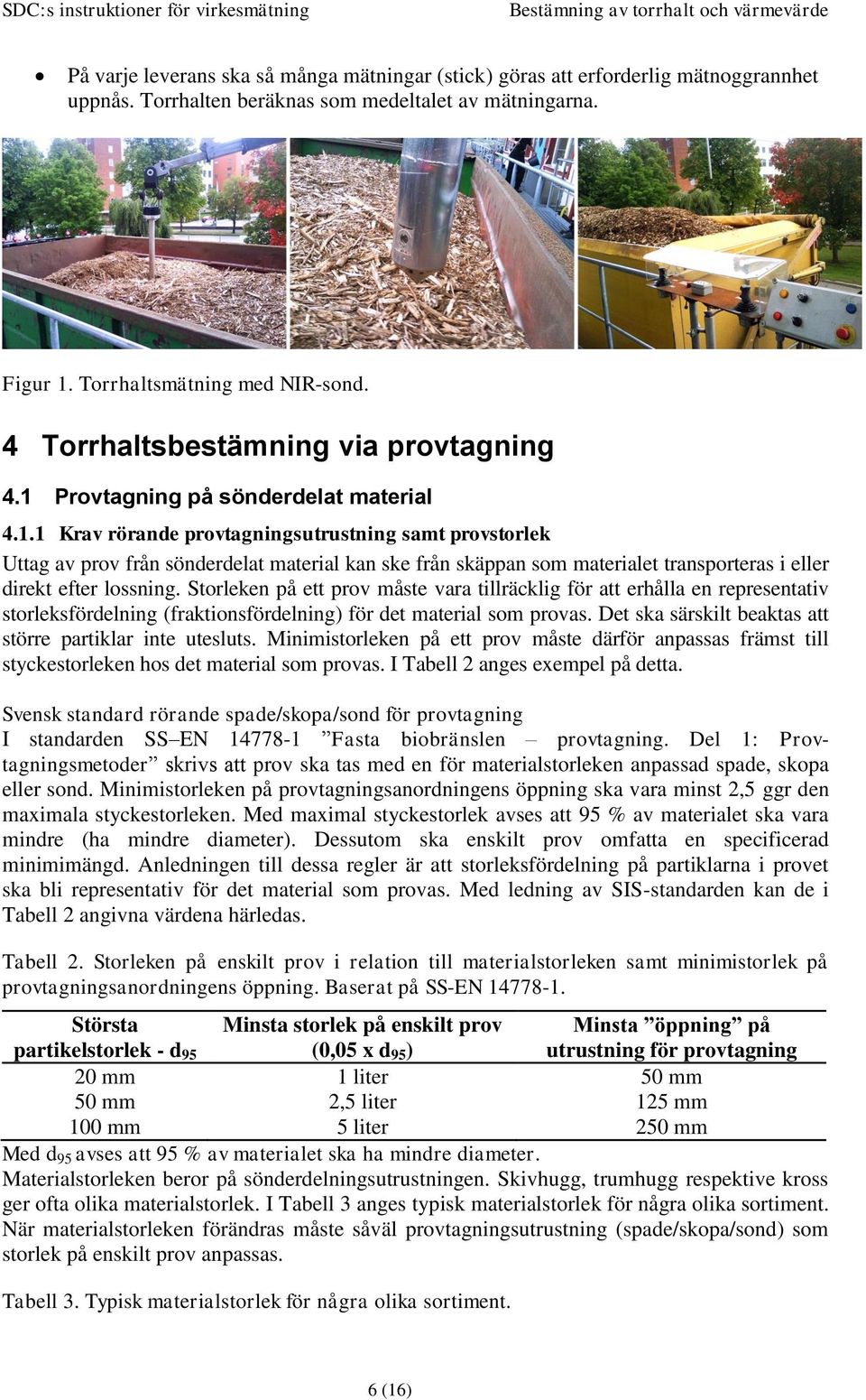 Provtagning på sönderdelat material 4.1.