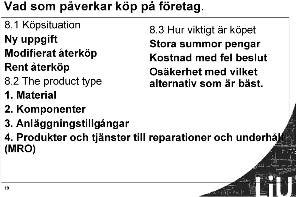 Material 2. Komponenter 3. Anläggningstillgångar 8.