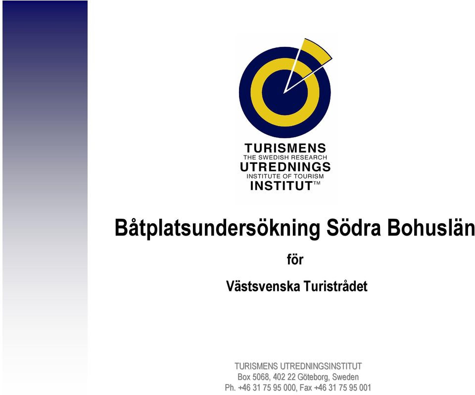 UTREDNINGSINSTITUT Box 5068, 402 22