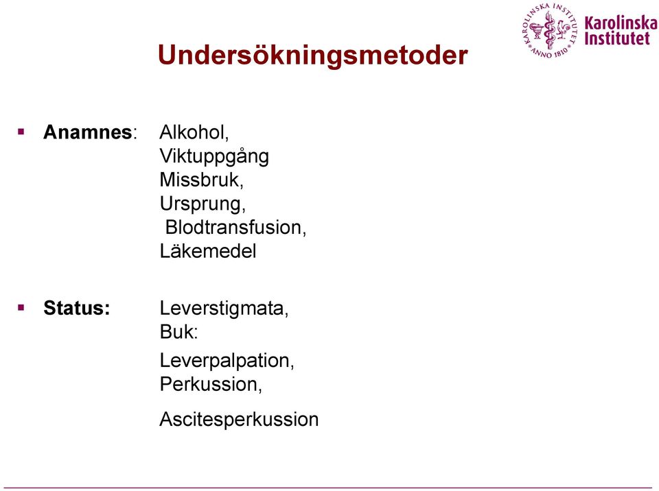 Blodtransfusion, Läkemedel Status: