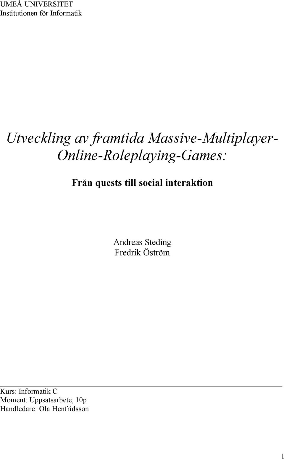 quests till social interaktion Andreas Steding Fredrik Öström