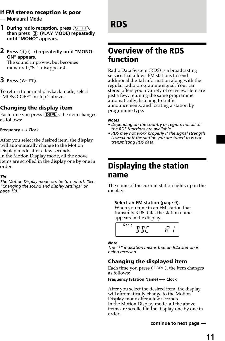 Changing the display item Each time you press (DSPL), the item changes as follows: Frequency Clock After you select the desired item, the display will automatically change to the Motion Display mode